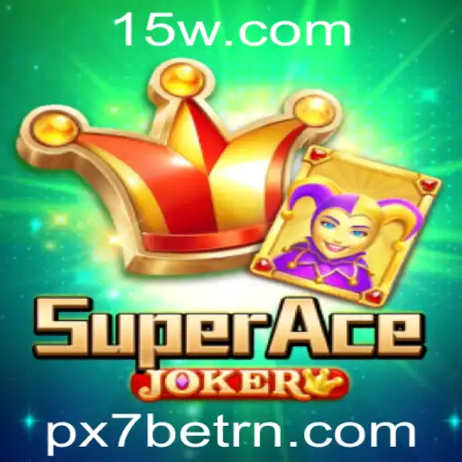 Descubra o Mundo Empolgante de SuperAceJoker com PX7bet